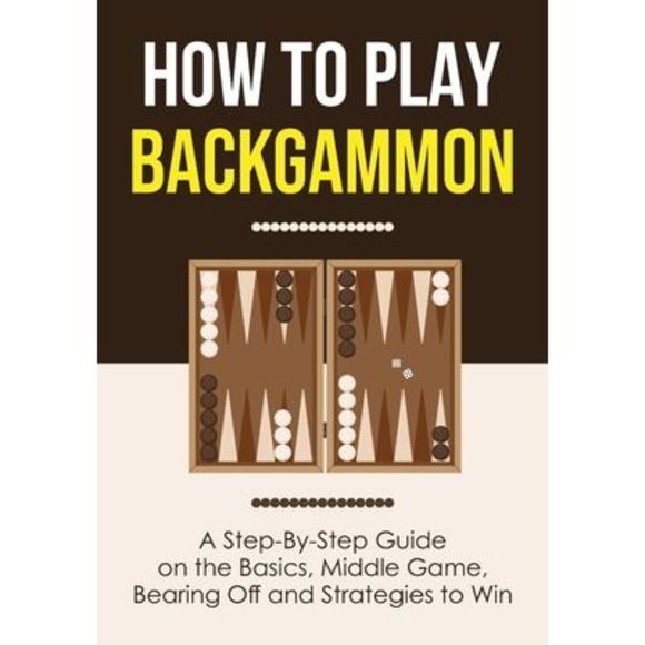 How to Play Backgammon: A Step-By-Step Guide on the Basics, Middle Game, Bearing - Picture 1 of 1